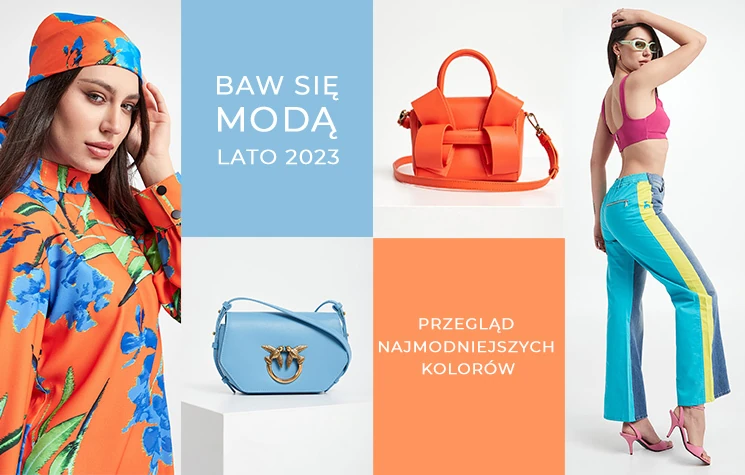 Baw się modą. Przegląd najmodniejszych kolorów na lato 2023